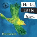 Horáček Petr: Hello, Little Bird