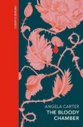 Carterová Angela: The Bloody Chamber and Other Stories: A special edition of the feminist cul