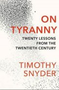 Snyder Timothy: On Tyranny: Twenty Lessons from the Twentieth Century