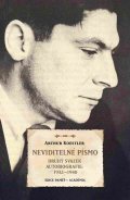 Koestler Arthur: Neviditelné písmo - Druhý svazek autobiografie 1932-1940