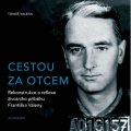 Valena Tomáš: Cestou za otcem - Rekonstrukce a reflexe životního příběhu Františka Valeny