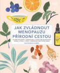 kolektiv autorů: Jak zvládnout menopauzu přírodní cestou