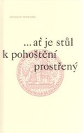 Petrusek Miloslav: ...ať je stůl k pohoštění prostřený
