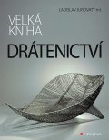 Jurovatý Ladislav: Velká kniha drátenictví