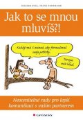 Engl Joachim: Jak to se mnou mluvíš?! - Neocenitelné rady pro lepší komunikaci s vaším pa