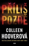 Hooverová Colleen: Příliš pozdě