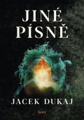 Dukaj Jacek: Jiné písně