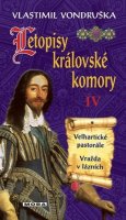 Vondruška Vlastimil: Letopisy královské komory IV. - Velhartické pastorále / Vražda v lázních