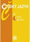 Kostečka Jiří: Český jazyk pro 4. ročník gymnázií