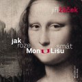 Žáček Jiří: Jak rozesmát Monu Lisu
