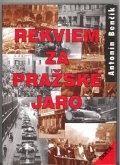 Benčík Antonín: Rekviem za pražské jaro