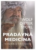 Storl Wolf-Dieter: Pradávná medicína - Kořeny medicíny z dávné minulosti