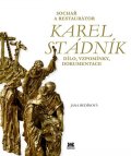 Budínová Jana: Sochař a restaurátor Karel Stádník - Dílo, vzpomínky, dokumentace