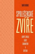 Brooks David: Společenské zvíře - Skryté zdroje lásky, charakteru a úspěchu
