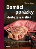 Bauer Wilhelm: Domácí porážky drůbeže a králíků