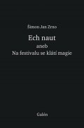 Zrno Šimon Jan: Ech naut aneb Na festivalu se klátí magie