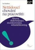 Šimečková Eva: Nežádoucí chování na pracovišti: šikana, diskriminace, monitorování, whistl