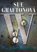 Graftonová Sue: W… jako western