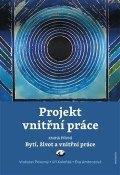 Pokorný Vratislav: Projekt vnitřní práce 1 - Bytí, život a vnitřní práce