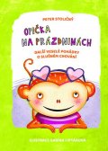 Stoličný Peter: Opička na prázdninách - Další veselé pohádky o slušném chování