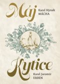 Mácha Karel Hynek, Erben Karel Jaromír: Máj / Kytice