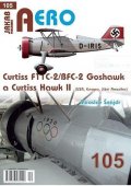 Šnajdr Miroslav: AERO 105 Curtiss F11C-2/BFC-2 Goshawk a Curtiss Hawk II (Evropa, Jižní Amer