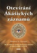 Germain Maureen St.: Otevírání Ákášických záznamů - Jak se setkat se Strážci Ákášických záznamů?