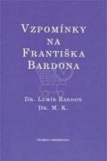 Bardon Lumír: Vzpomínky na Františka Bardona