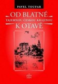 Toufar Pavel: Od Blatné k Otavě