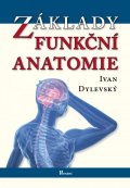 Dylevský Ivan: Základy funkční anatomie