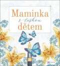 neuveden: Maminka s láskou dětem