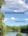 Železný Zdeněk: Kořeny a koření života