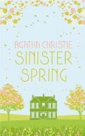 Christie Agatha: Sinister Spring: Murder and Mystery from the Queen of Crime
