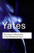 Yates Frances A.: The Occult Philosophy in the Elizabethan Age