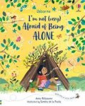 Milbourneová Anna: I´m Not (Very) Afraid of Being Alone