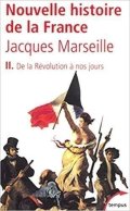 Marseille Jacgues: Nouvelle histoire de la France : De la Revolution a nos jours