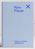 Places Rare: Rare Places Průvodce do kapsy 2 - Výlety za nevšední architekturou