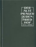 Jeřábek Luboš: Der Alte Prager Judenfriedhof