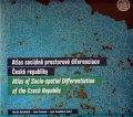 Ouředníček Martin: Atlas sociálně prostorové diferenciace ČR