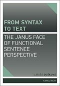 Dušková Libuše: From syntax to Text: the Janus face of Functional Sentence Perspective