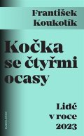 Koukolík František: Kočka se čtyřmi ocasy - Lidé v roce 2023