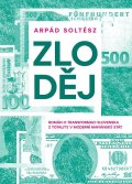 Soltész Arpád: Zloděj - Román o transformaci Slovenska z totality v moderní mafiánský stát
