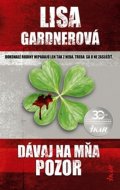 Gardnerová Lisa: Dávaj na mňa pozor