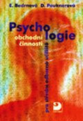 Bedrnová Eva: Psychologie obchodní činnosti