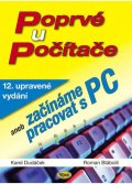 Dudáček Karel: Poprvé u počítače aneb Začínáme pracovat s PC