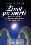 Jakoby Bernard: Život po smrti
