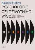 Millová Katarína: Psychologie celoživotního vývoje - Uvedení do moderních teorií