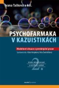 Tašková Ivana: Psychofarmaka v kazuistikách - Modelové situace z preskripční praxe