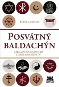 Berger Peter L.: Posvátný baldachin - Základy sociologické teorie náboženství