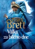 Brett Peter V.: Válka za bílého dne - Démonský cyklus 3